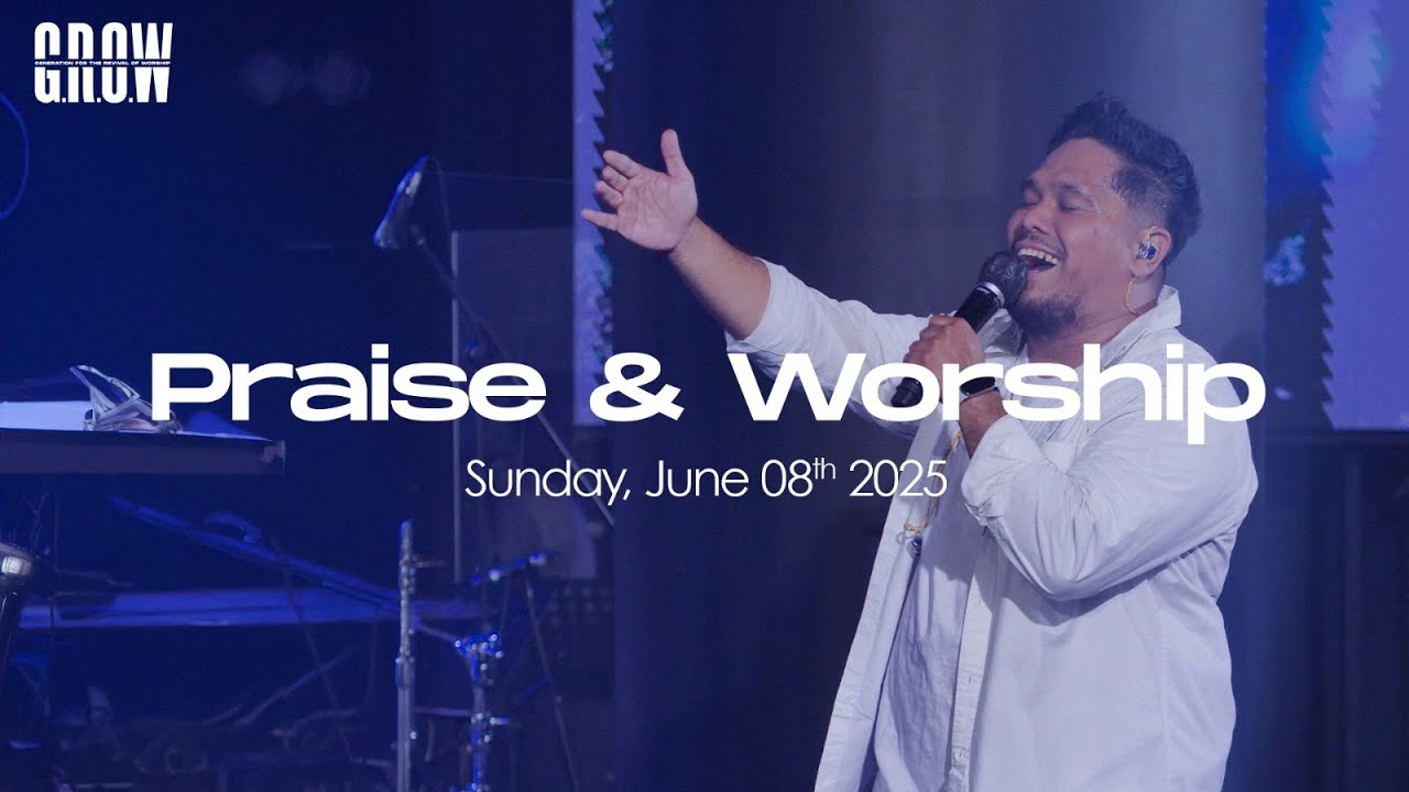 G.R.O.W Praise & Worship - 6.00 PM Service  - June 08th, 2025