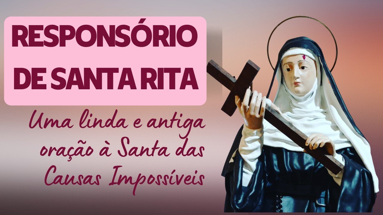 RESPONSÓRIO SANTA RITA DE CÁSSIA - uma linda e antiga oração à Santa das Causas Impossíveis