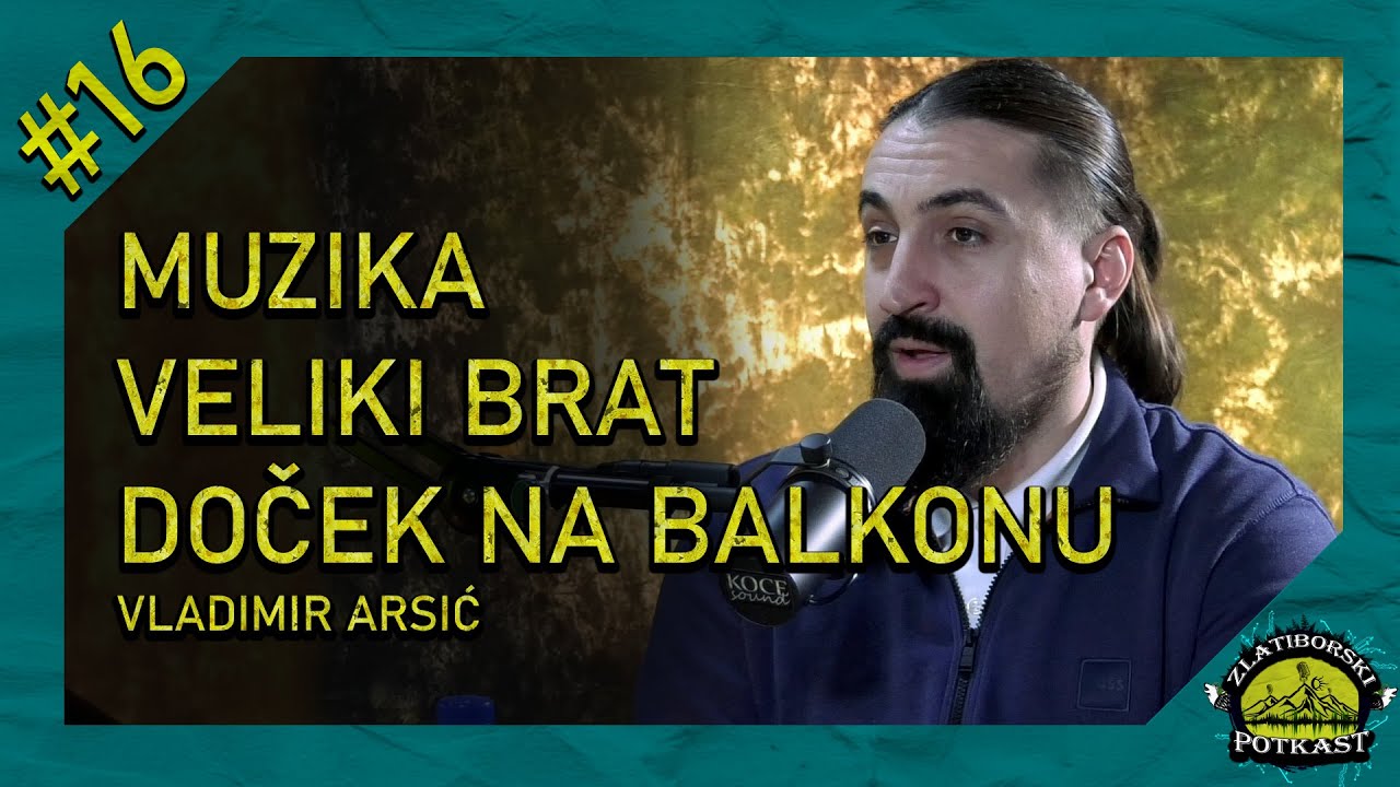 Vladimir Arsić (DJ Arsa) - Zlatiborski Podcast Ep. 16