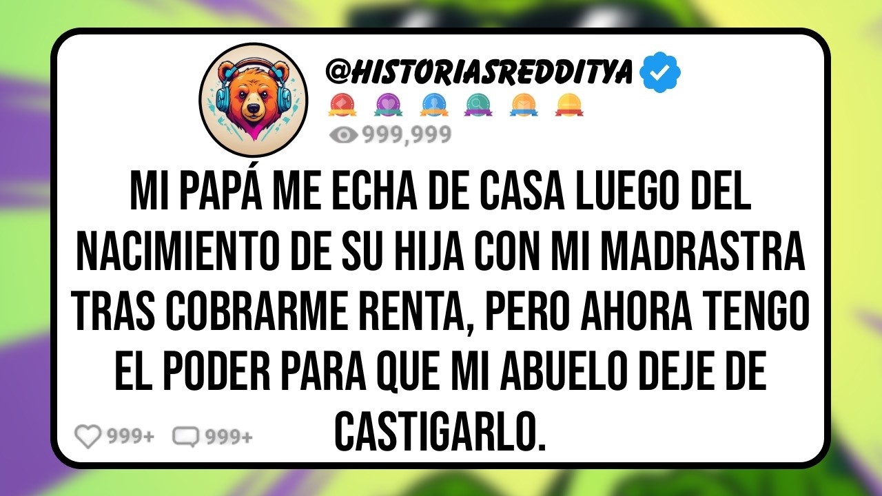 Mi ABUELO Esta Castigando a mi Papá y tengo el Poder de Detenerlo, Pero No Quiero Hacerlo