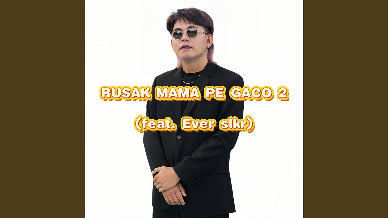 RUSAK MAMA PE GACO 2 (feat. Ever slkr)