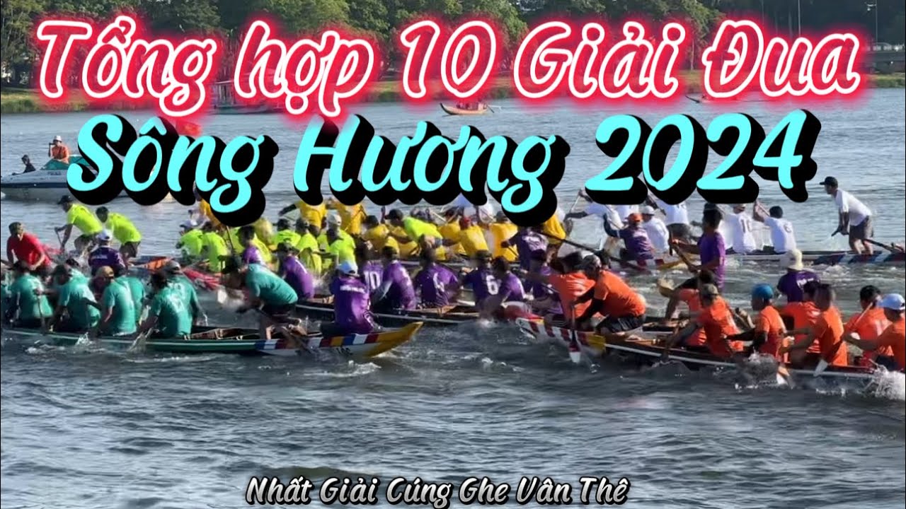 Tổng hợp 10 Giải Đua Sông Hương 2024