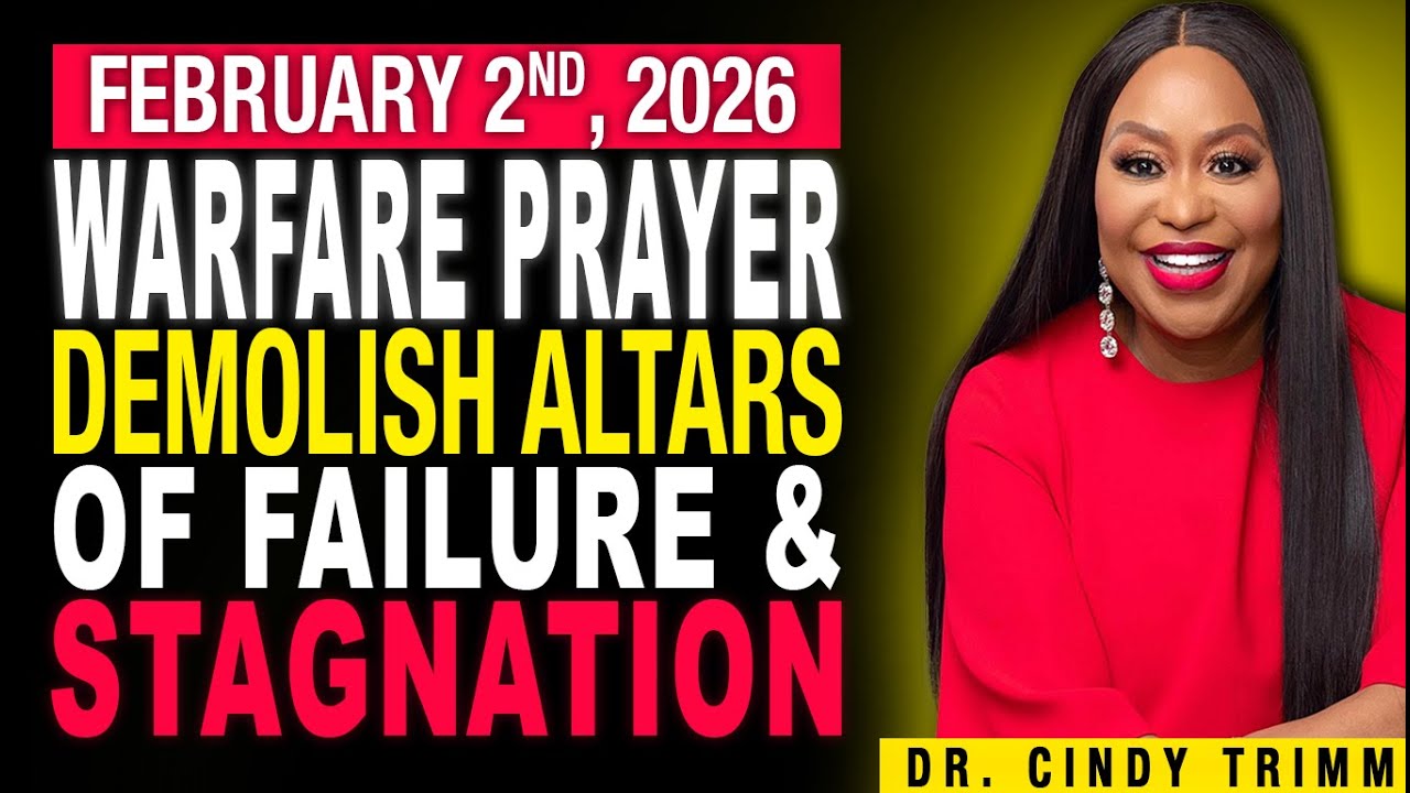 2 FEB 2026 MONDAY 🔥 WARFARE PRAYER: DEMOLISH ALTARS OF FAILURE & STAGNATION | by Dr. Cindy Trimm