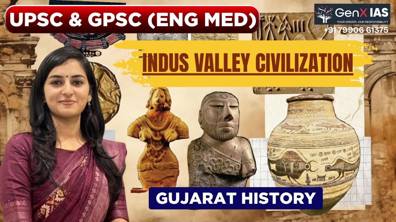 Indus Valley Civilization Part-1 / Gujarat History / UPSC / GPSC / GenX IAS