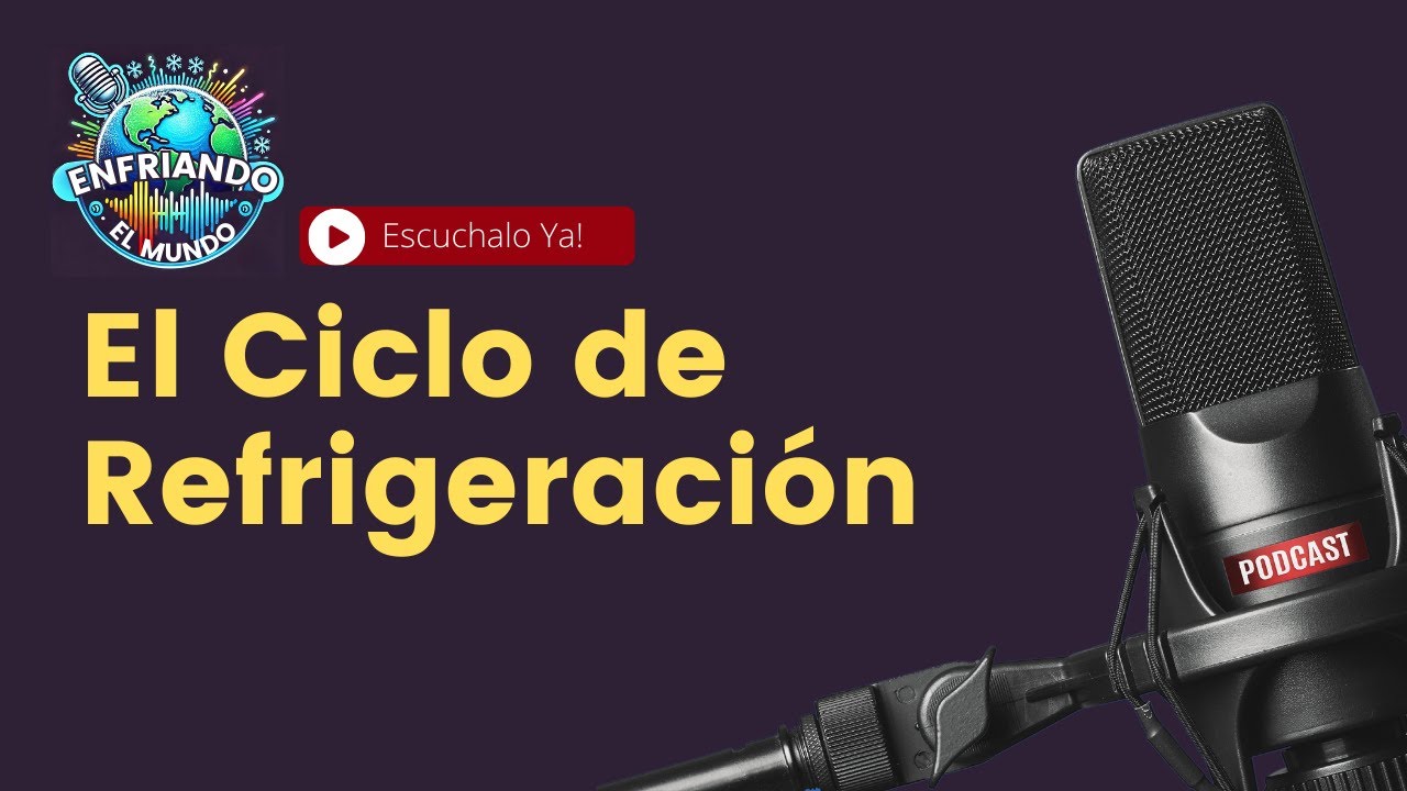 Ciclo de Refrigeración Explicado de Forma Sencilla