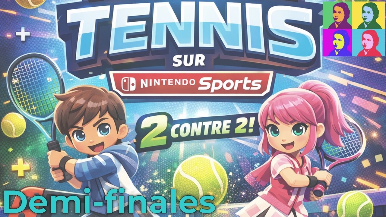 Tournoi Bernadette - Tennis [Demi-finales] Nintendo Switch Sports