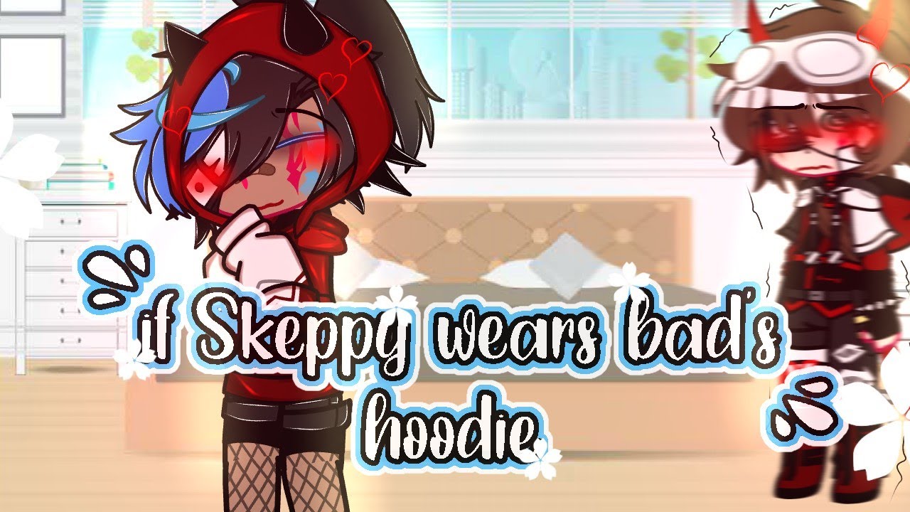 🥀if Skeppy wears bad's hoodie[]❤️Haloskep💙[]¿Wholesome?[]Short video🤏[]happy duo!💫[]¿bottom skeppy?🗿