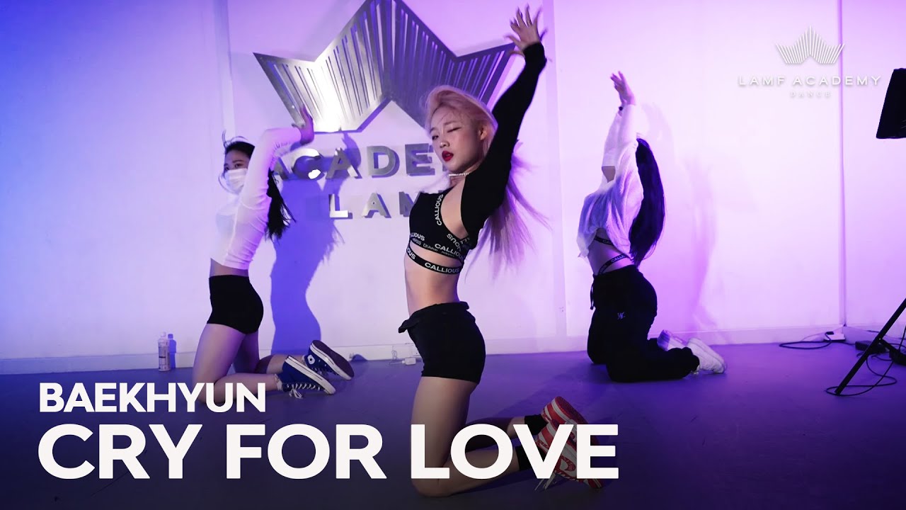 BAEKHYUN 백현 - Cry For Love│Gooseul CHOREOGRAPHY│[LAMF DANCE ACADEMY]