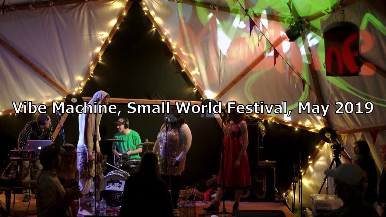 Vibe Machine @ Small World May 2019