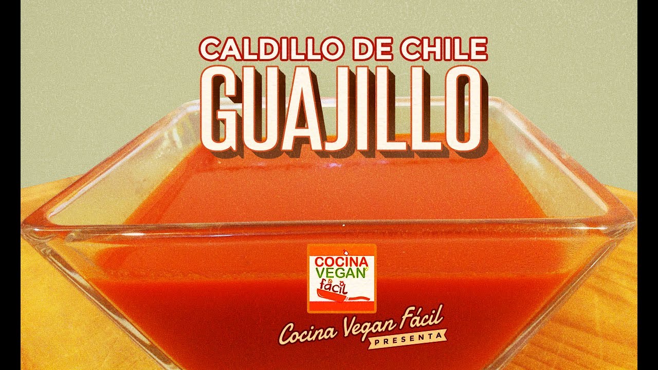 Salsa o caldillo de chile guajillo - Cocina Vegan F&aacute;cil
