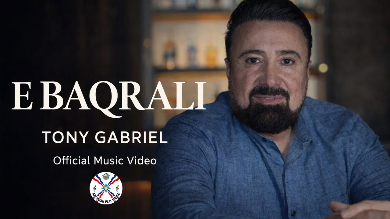 Tony Gabriel | E Baqrali [Official Music Video 2025] #assyrian