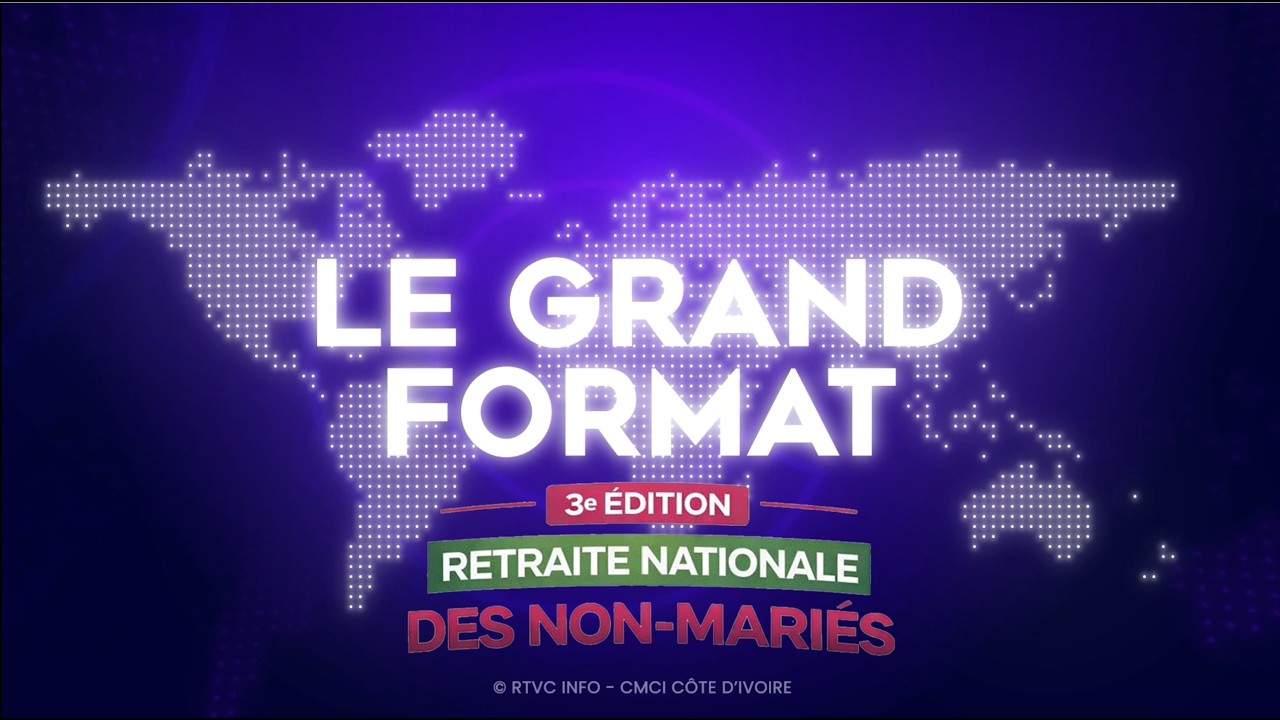 GRAND FORMAT  - AU COEUR DE LA 3e RETRAITE DES NON-MARIES DE LA CMCI CÔTE D’IVOIRE