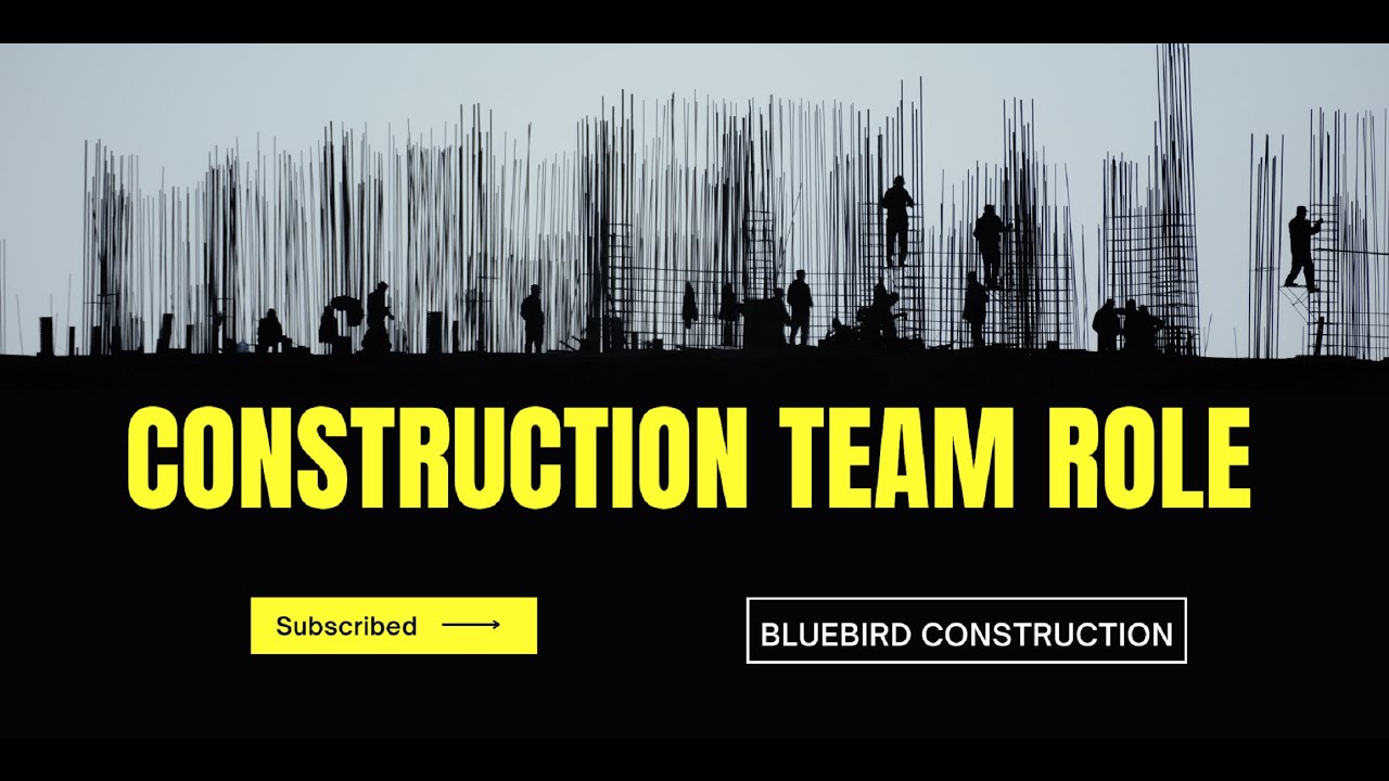 Construction Team members Role || Construction Team Duties