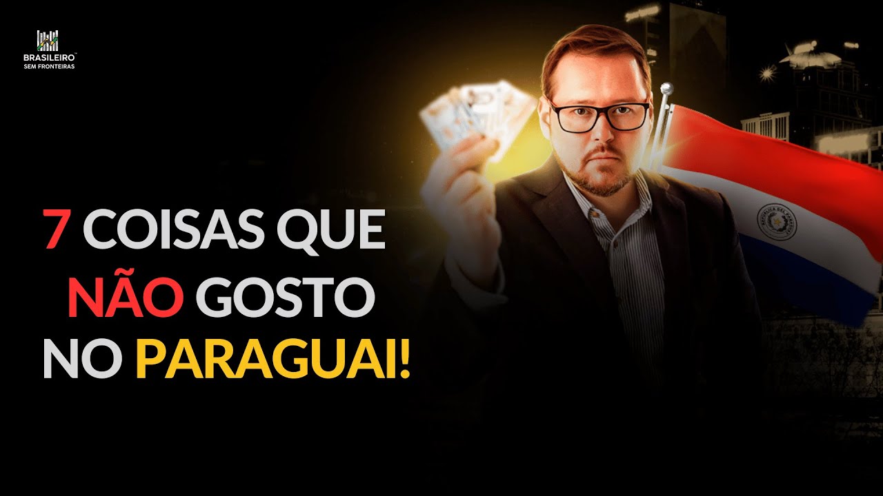 Você precisa saber isso antes de mudar para o Paraguai!