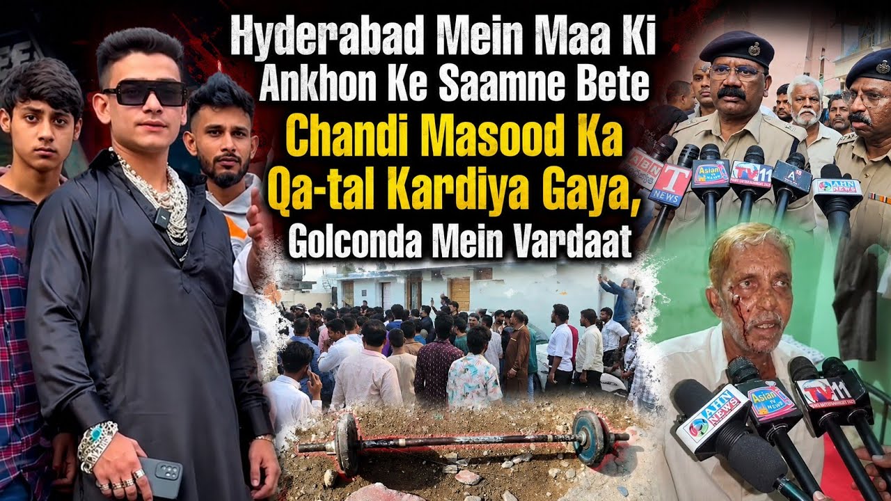 Hyderabad Mein Maa Ki Ankhon Ke Saamne Bete Chandi Masood Ka Qa-tal Kardiya Gaya | Golconda