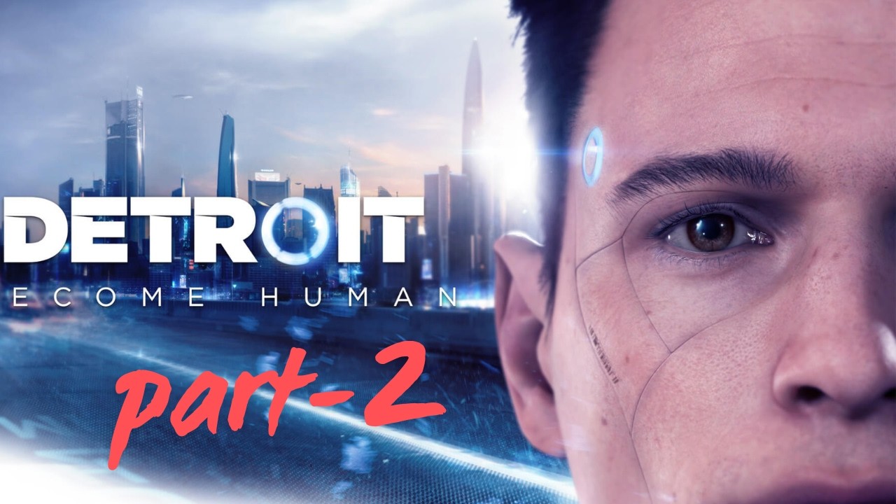 First Time playing Detroit  Become Human Part 2 THIS MIGHT OUR FUTURE!!!  GAMEPLAY