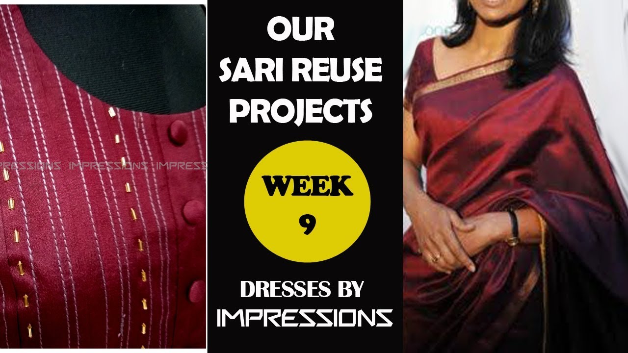 SARI Reuse Part-4 |Dresses by IMPRESSIONS | WEEK-9 | Fabrics used| Closer view of design detailing