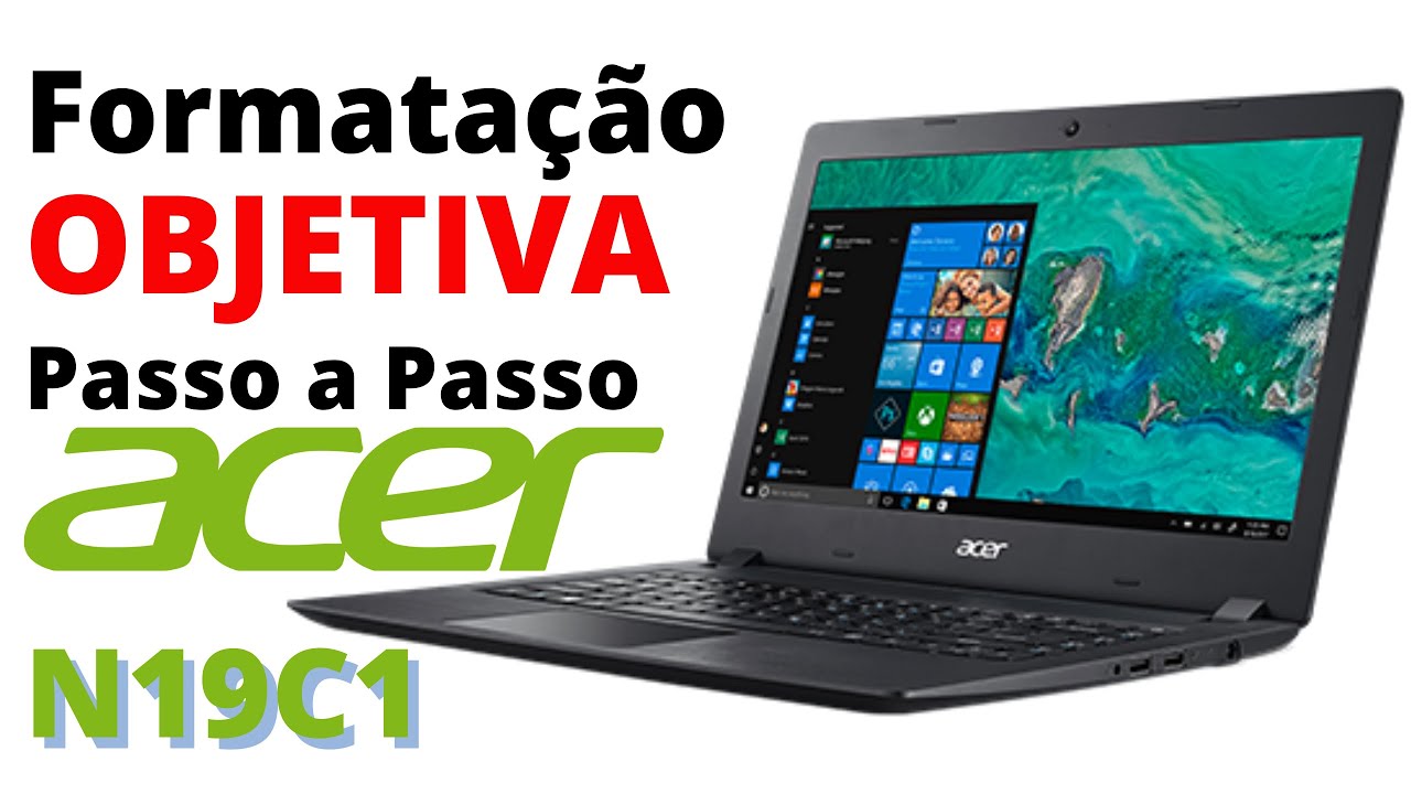 FORMATAÇÃO NOTEBOOK ACER ASPIRE 3 N19C1 (O MAIS COMPLETO)