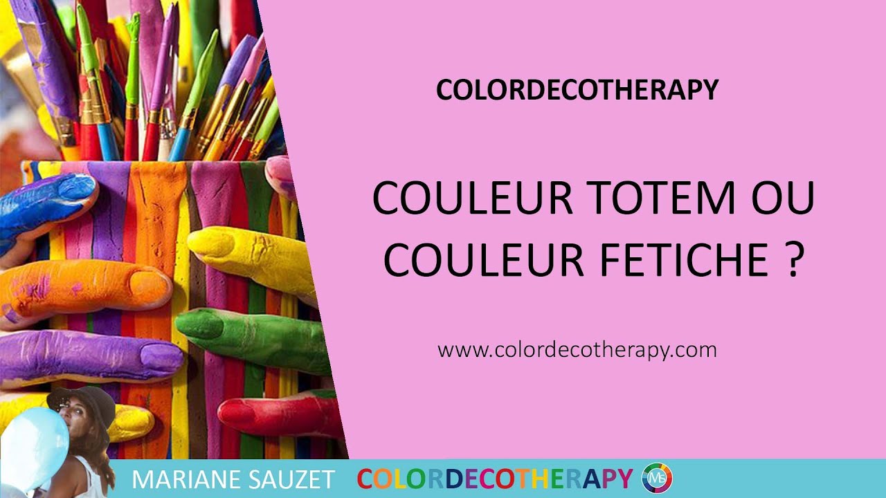 COULEUR TOTEM OU COULEUR FETICHE ?