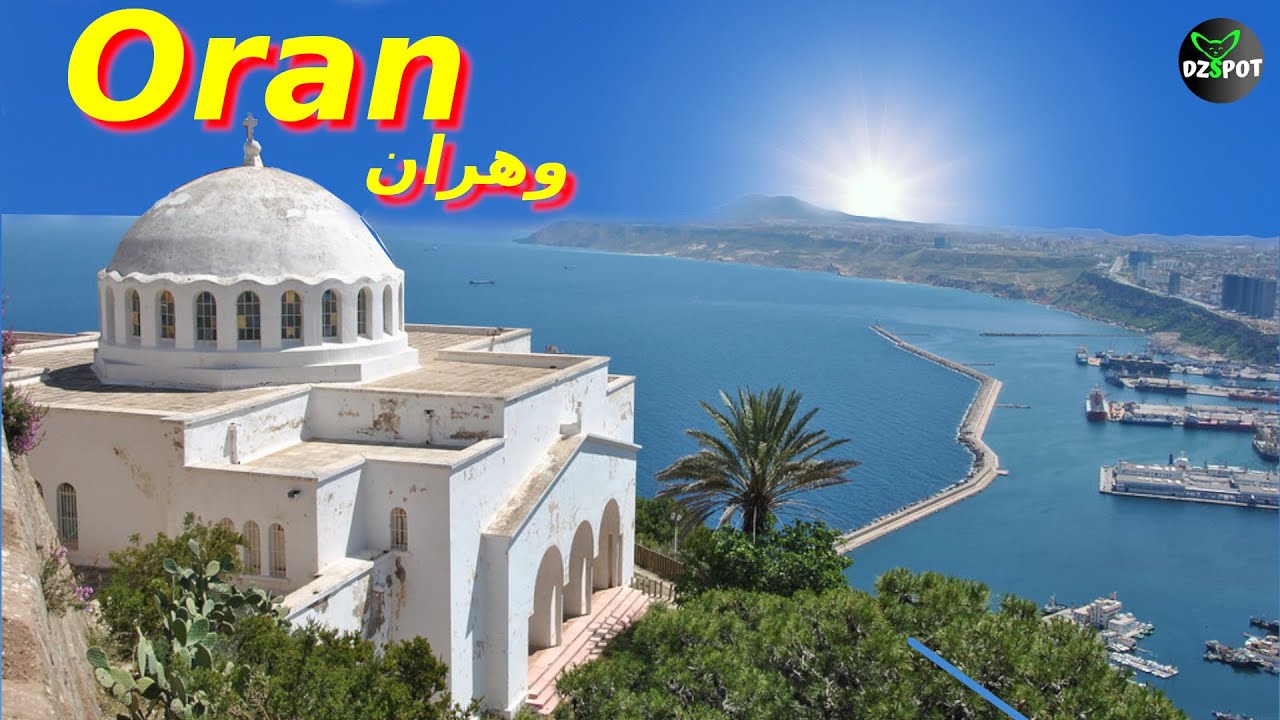 Top 10 Endroits à Visiter sur Oran Algérie وهران