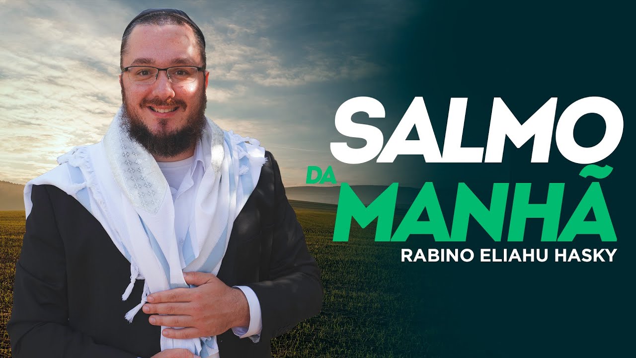 #026 Salmo da manhã com Rabino Eliahu