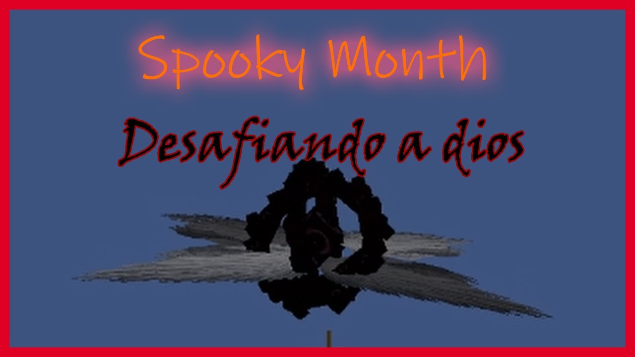 Desafiando a DIOS en Minecraft | Spooky Month