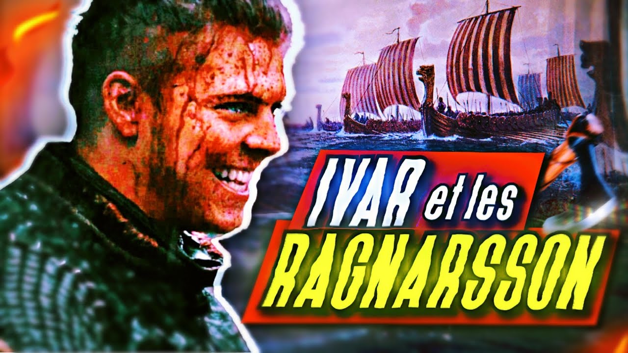 La véritable histoire de Ivar le Désossé et des Ragnarsson