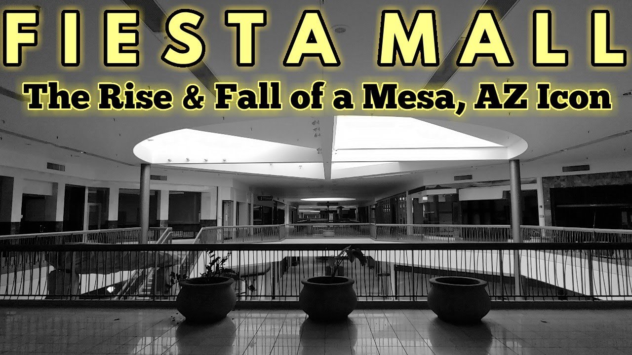 Fiesta Mall : The Rise & Fall of a Mesa, AZ Icon.