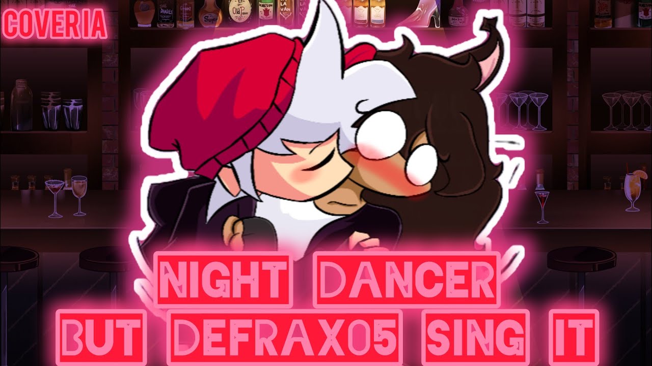 Night Dancer:(Defrax05 Sing It) 🎶🎵Friday Night Funkin🎵🎶 [❤️VALENTINE'S DAY SPECIAL❤️]