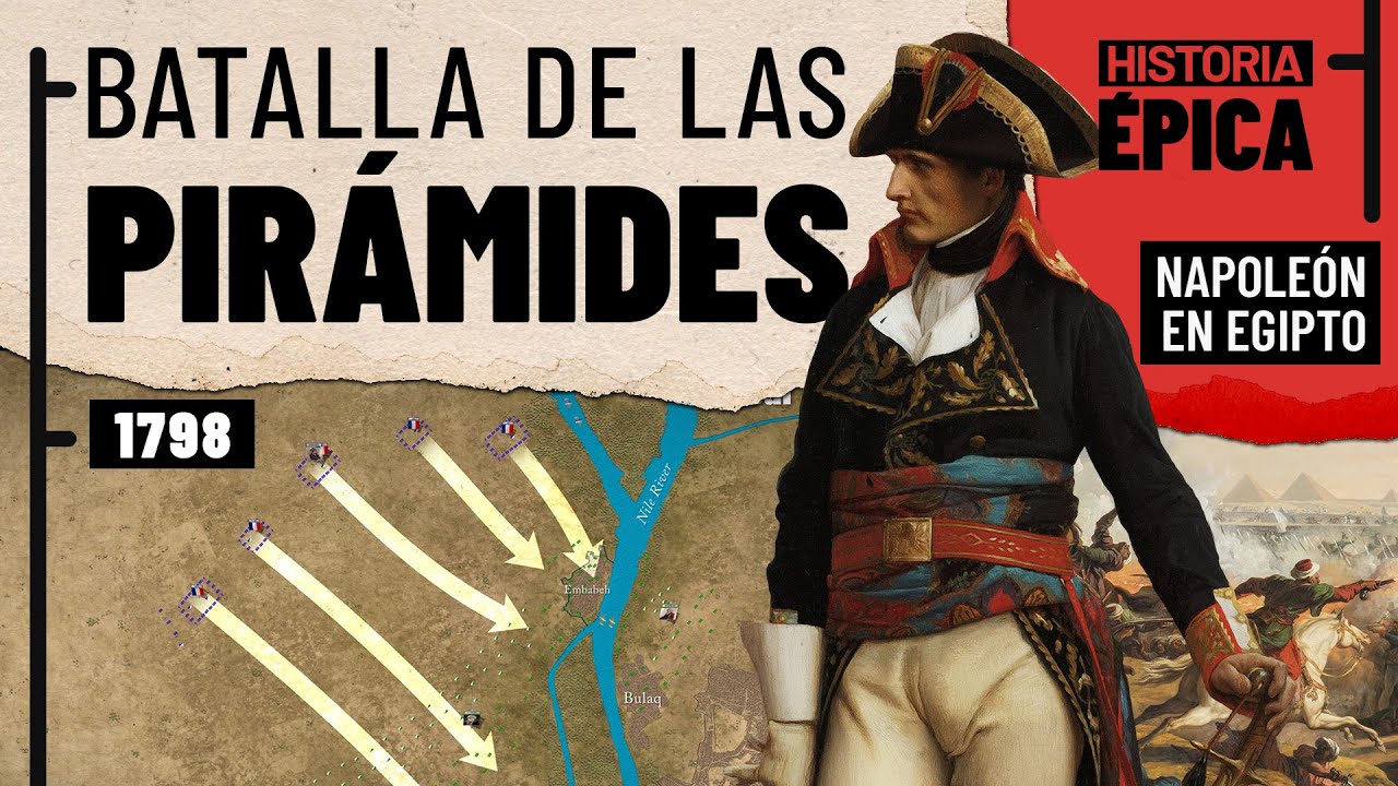 Napoleón en Egipto: La Batalla de las Pirámides 1798