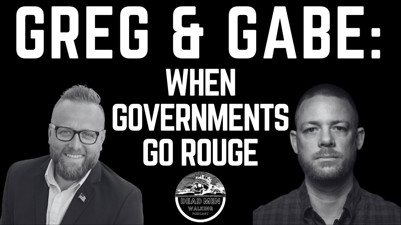 Gabe Rench: When Governments Go Rouge