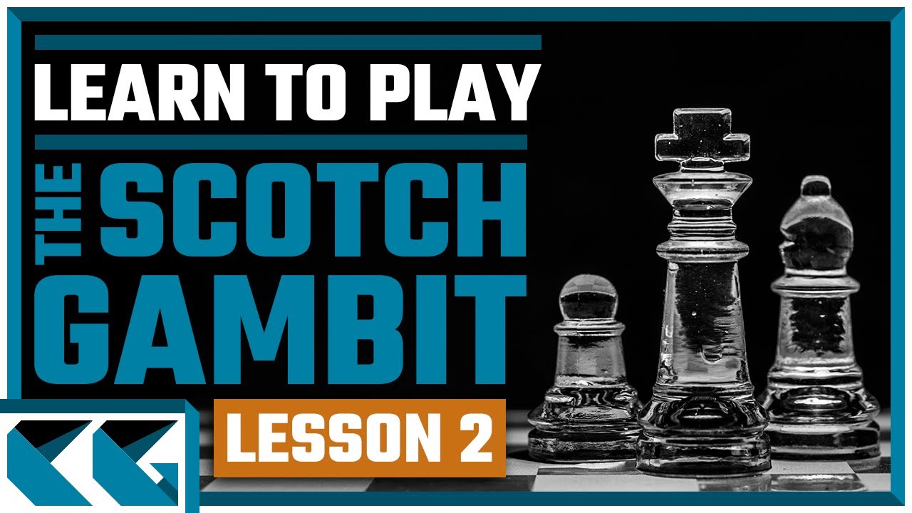 Chess Openings: Learn to Play the Scotch Gambit! - Lesson 2