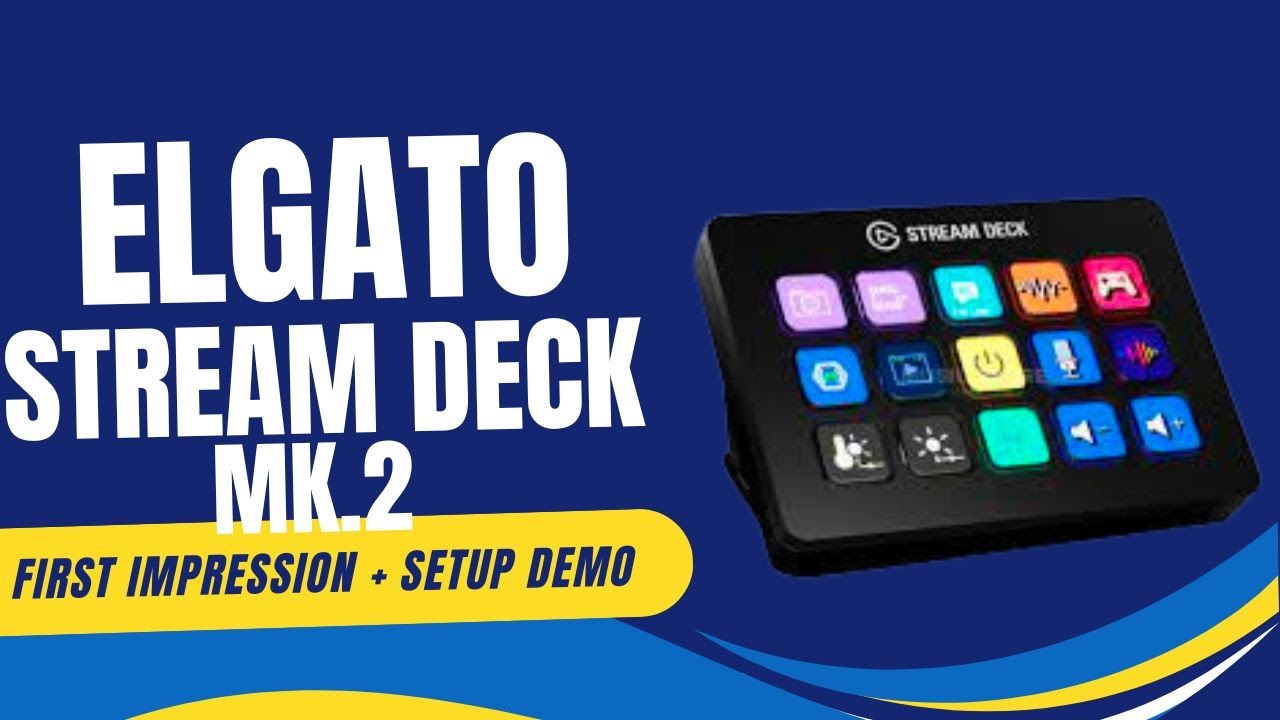 STREAM DECK MK.2: First impressions and quick setup Demo.