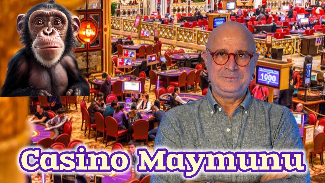 BİR CASİNOCUNUN ANILARI : KUMARDA  MAYMUN OLANLAR