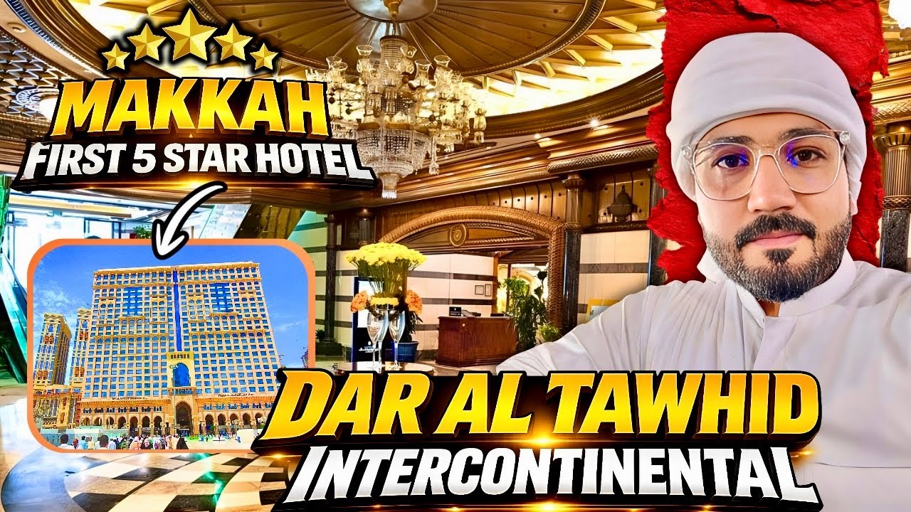 Dar al Tawhid InterContinental hotel in Makkah |  5-star iconic luxury hotel | details review 