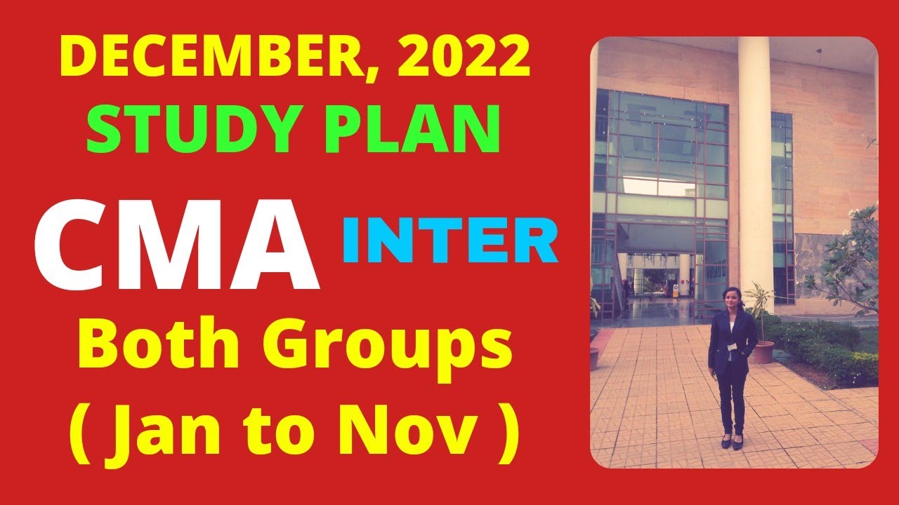 Study Plan for CMA Intermediate ( Both Groups ) - December 2022 !! 