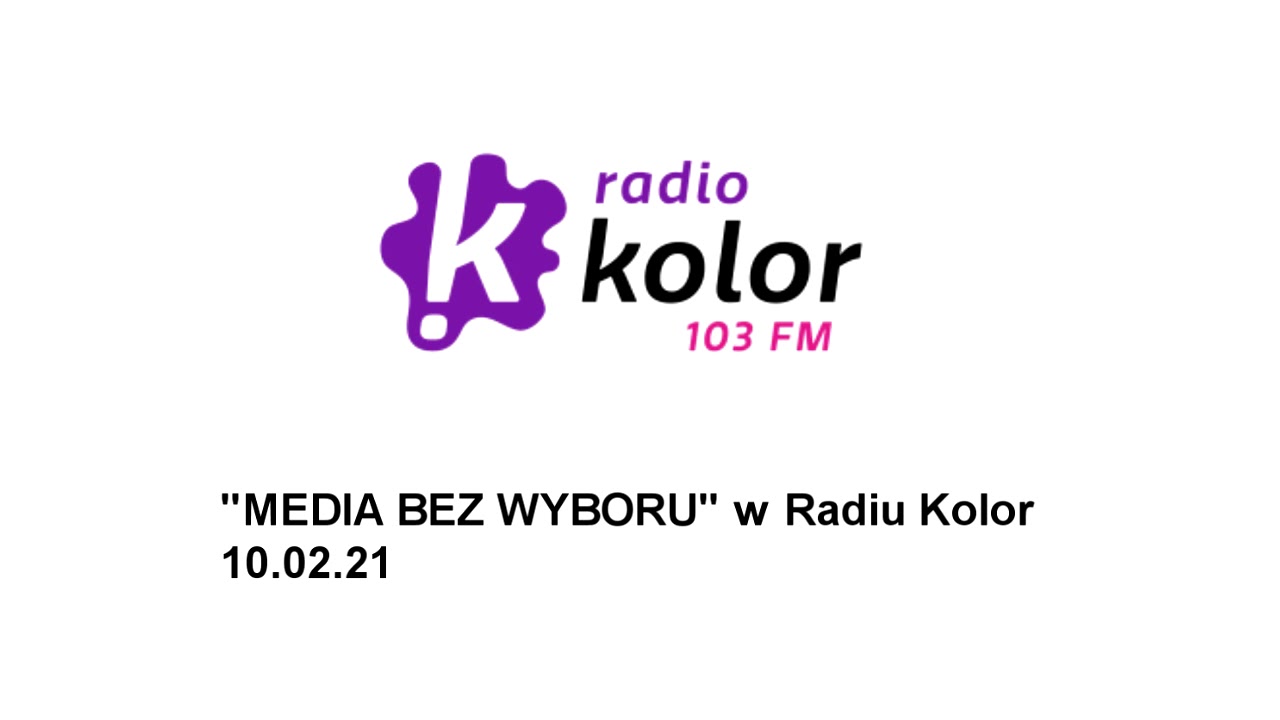 Media bez wyboru - komunikat Radia Kolor 103 FM (10.02.2021)