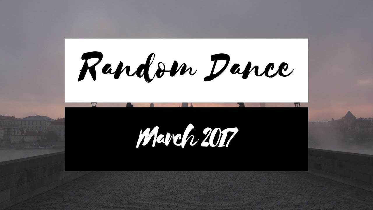 K-Pop Random Dance ❀ March 2017