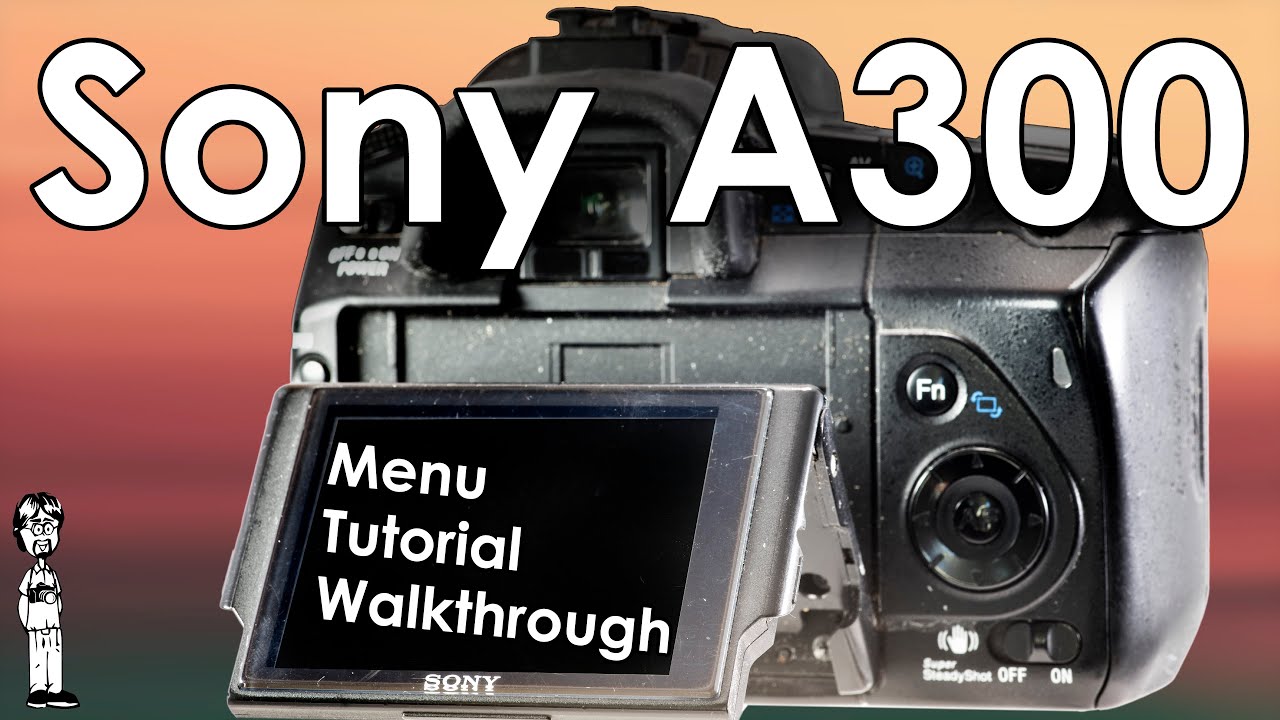 Sony A300 Video 3: Menu Walkthrough, Setup Guide, and Function Explanations