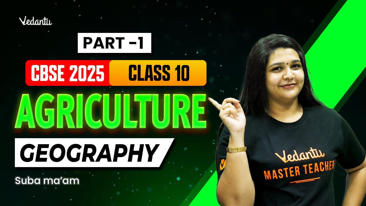 Agriculture Part 1 | Geography Class 10 | CBSE 2026 | Suba Ma'am