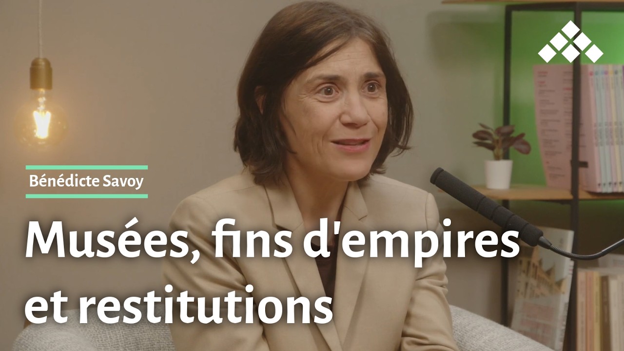 Bénédicte Savoy | Musées, fins d'empires et restitutions (EXTRAIT 2)