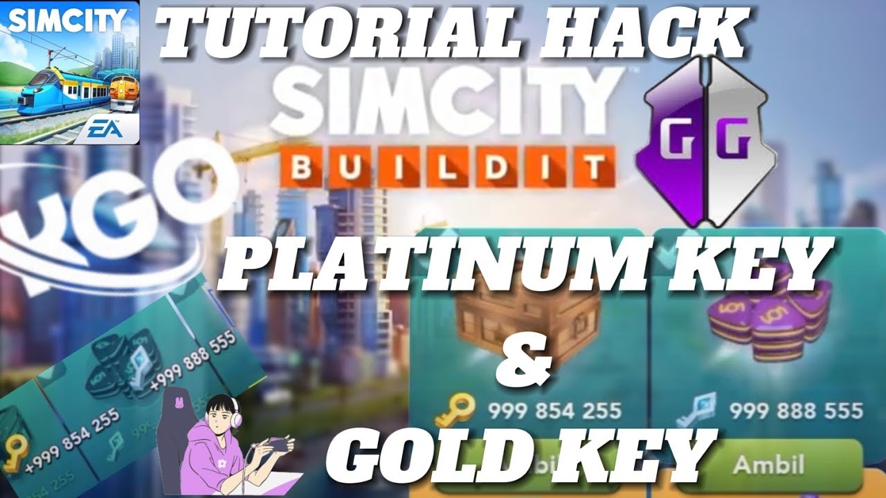 HACK/CHEAT SIMCITY BUILDIT V.1.55.125 HACK KUNCI EMAS DAN PLATINUM || GAME GUARDIAN