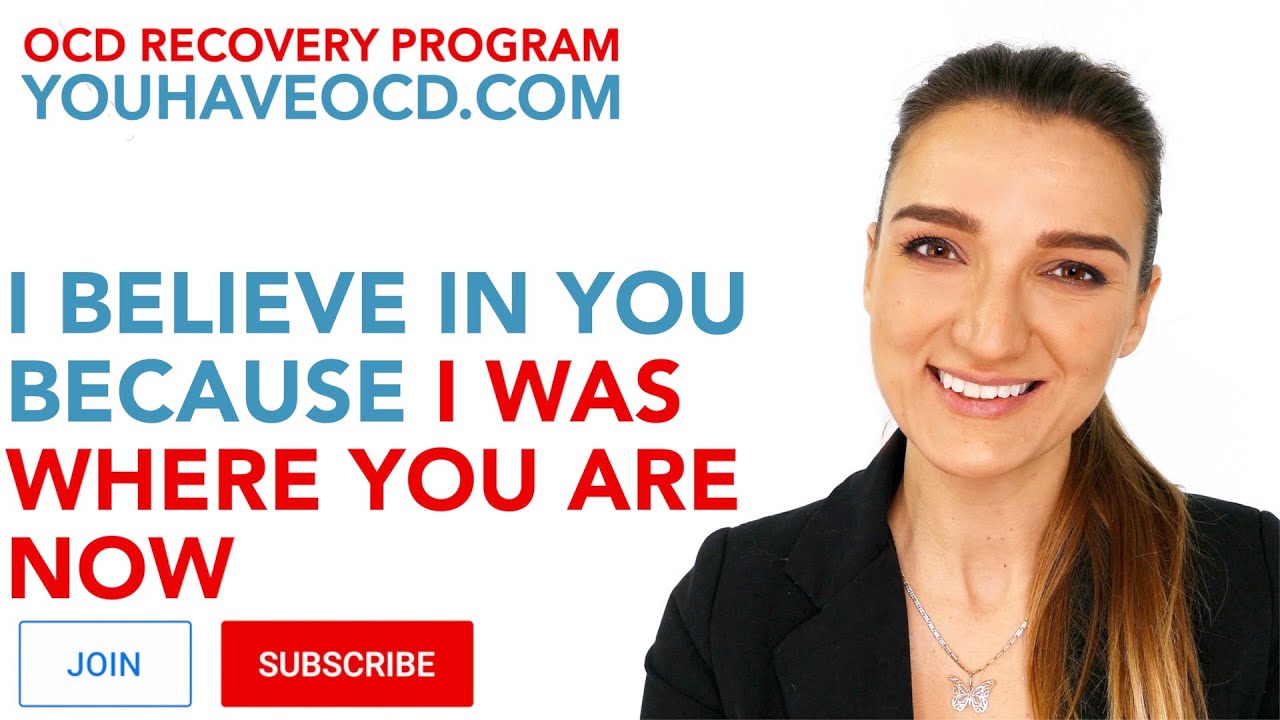 I Believe In You Because I Was Where You Are Now  - PUREO HOCD ROCD POCD HARM OCD False Memory