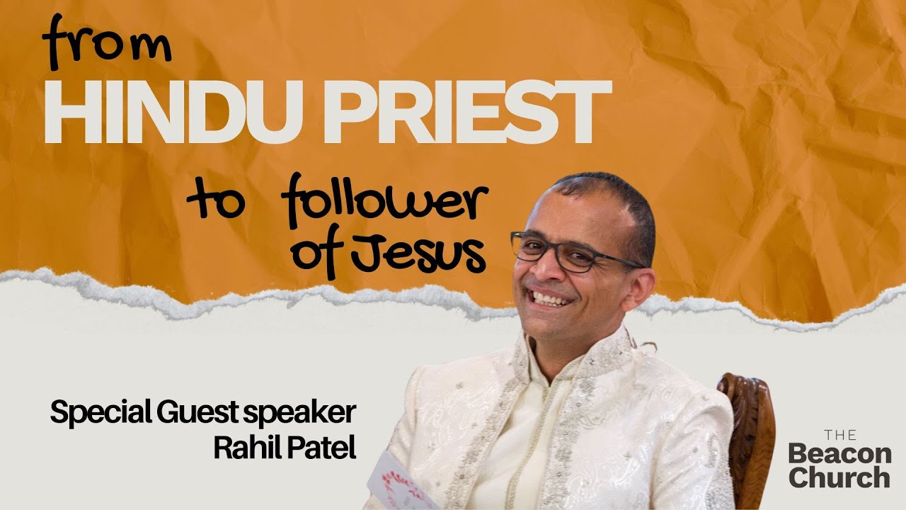 From Hindu Priest to Follower of Jesus | Rahil Patel