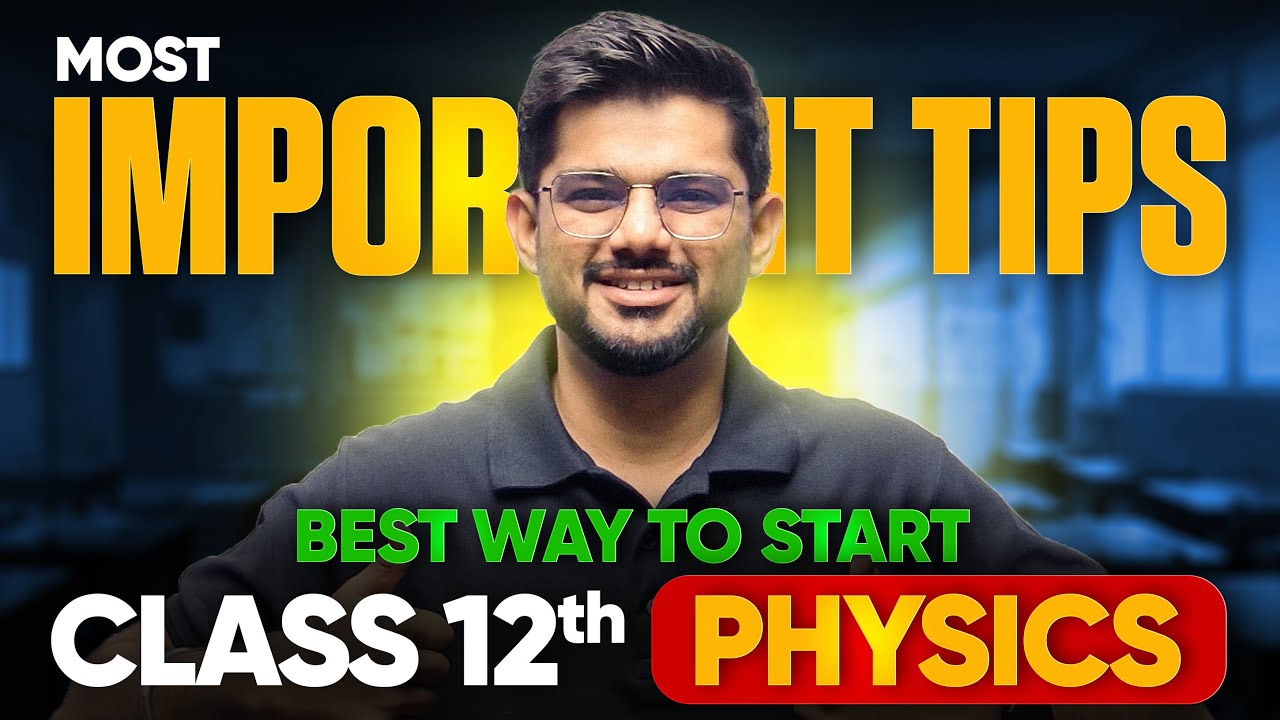 Best Tips to Start Class 12 Physics🔥 | WATCH and LEARN👍| 12th Board Exam Preparation 2025-26