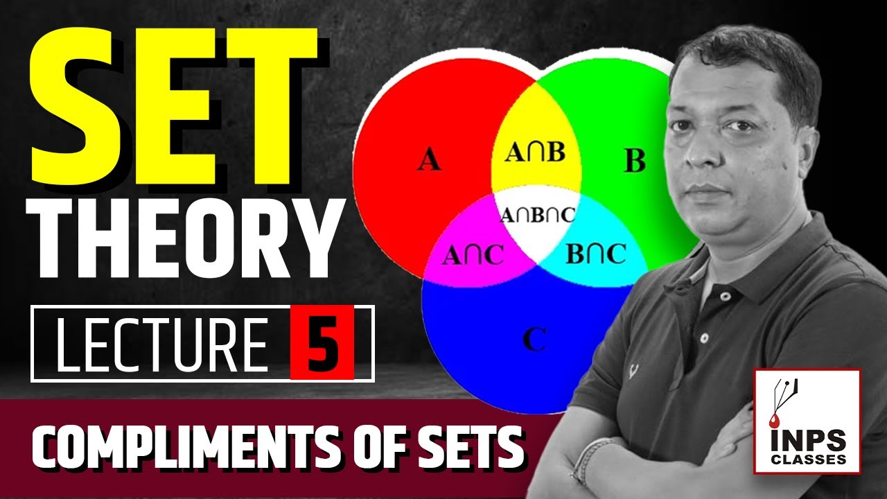 Set Theory | Lecture 5 | Compliments of sets | INPS Classes | NIMCET 2025-2026