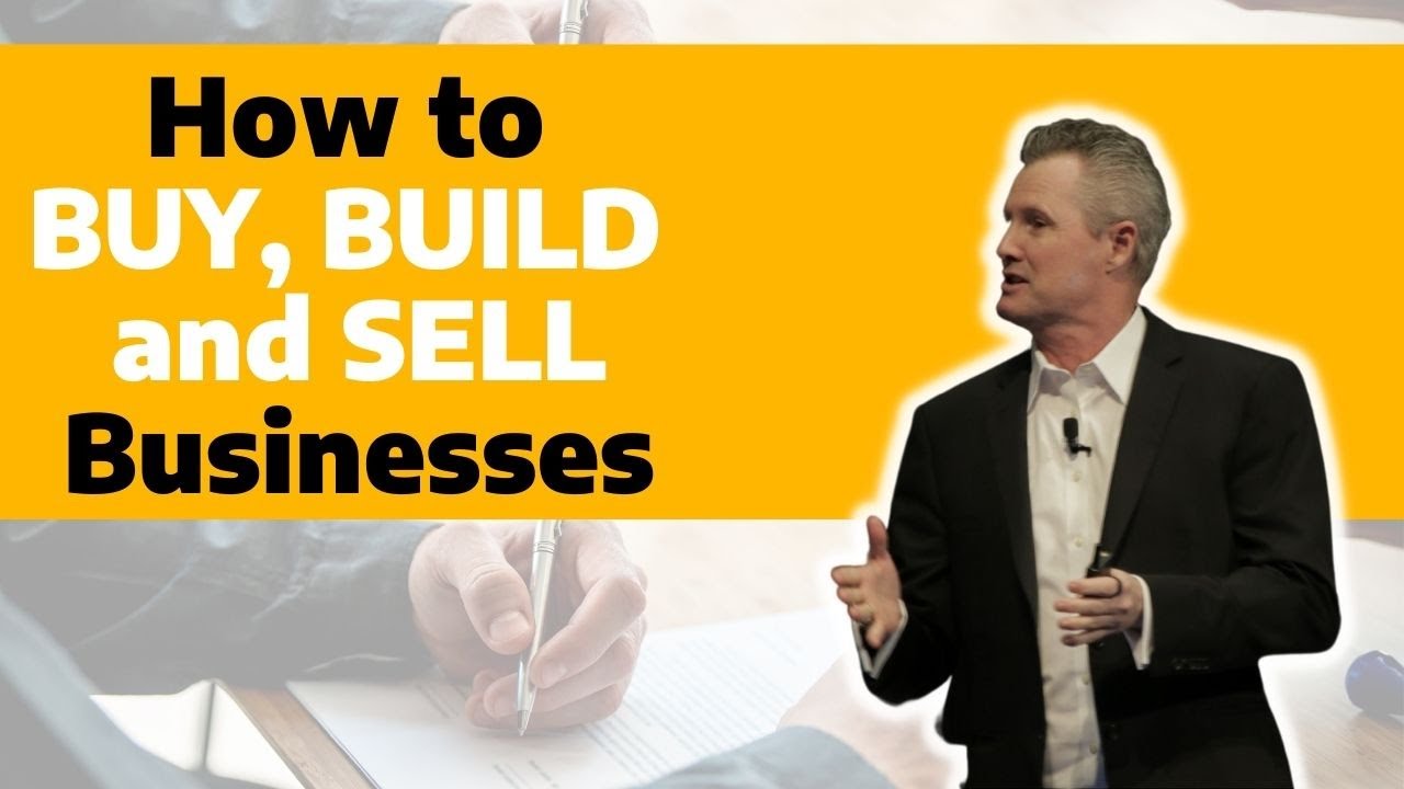 How To Make Money By Buying, Building, And Selling Businesses