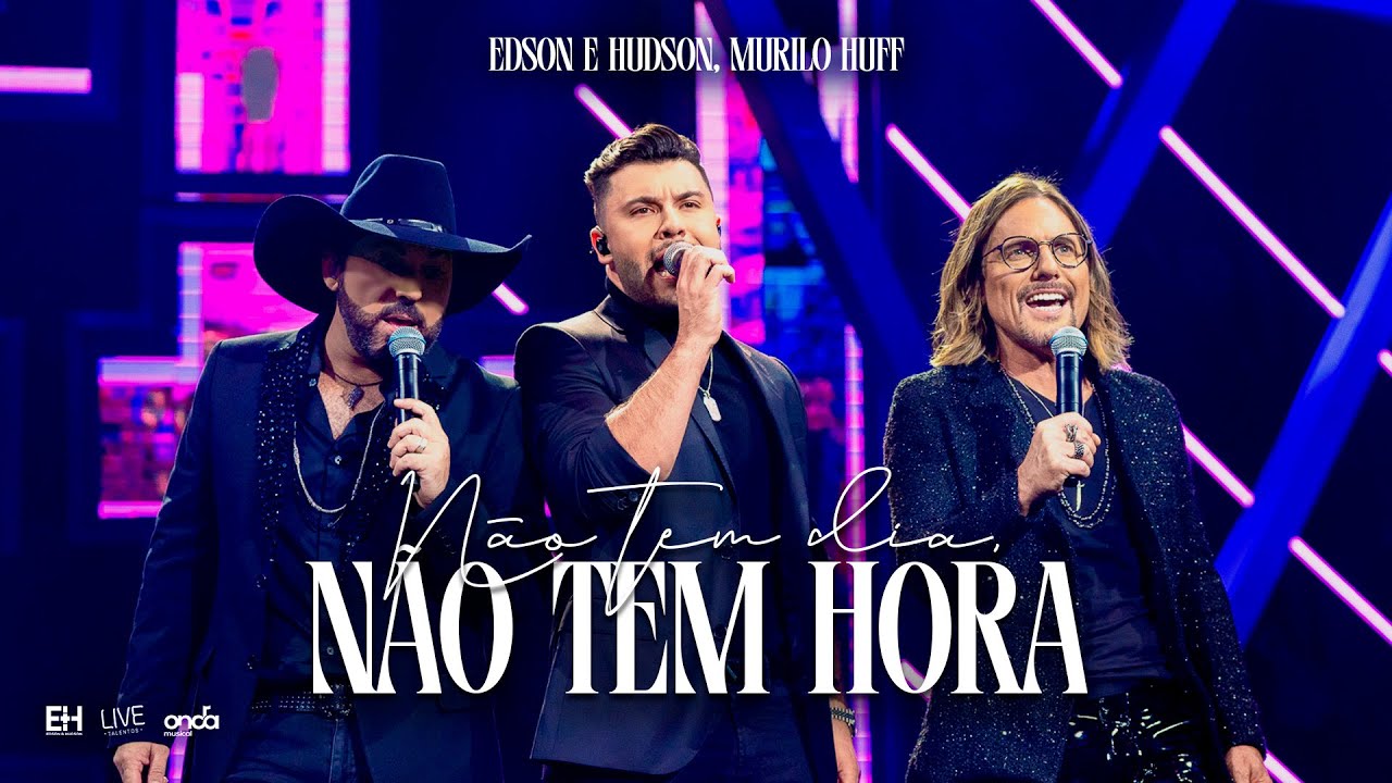 Edson & Hudson, @MuriloHuff -  Não tem dia, não tem hora [DVD Foi Deus]