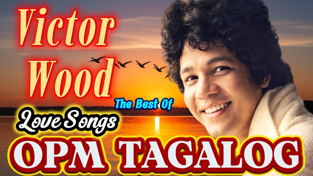 The Best Of Victor Wood 💖 A Soft Return to Yesterday Manila Victor Wood 💖Tagalog Love Song 60s70s80s