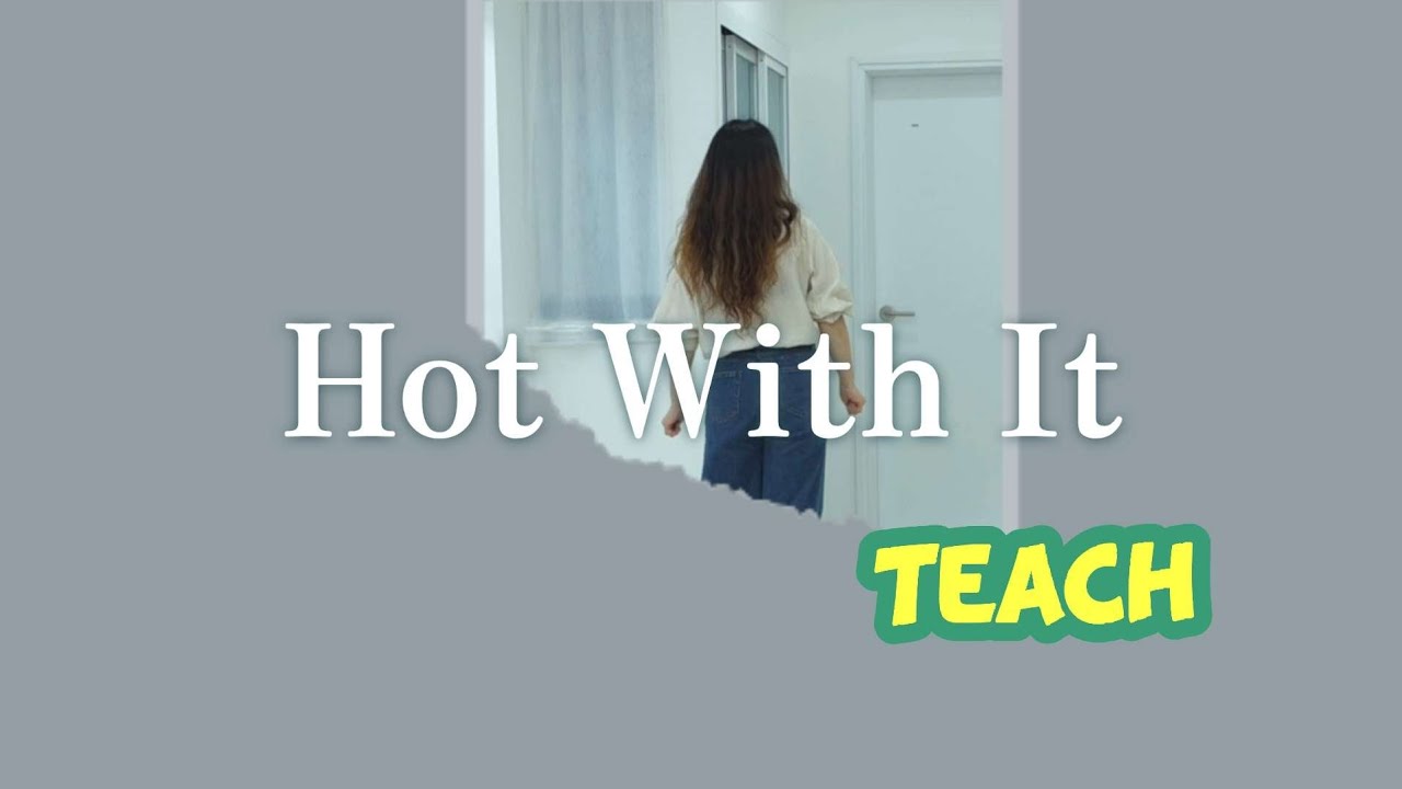Hot With It (Teach)/High Beginner - Line Dance 